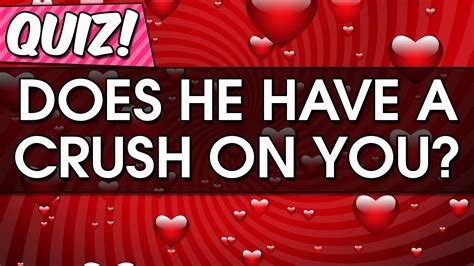 does he have a crush on me test|is my crush meant for me quiz.